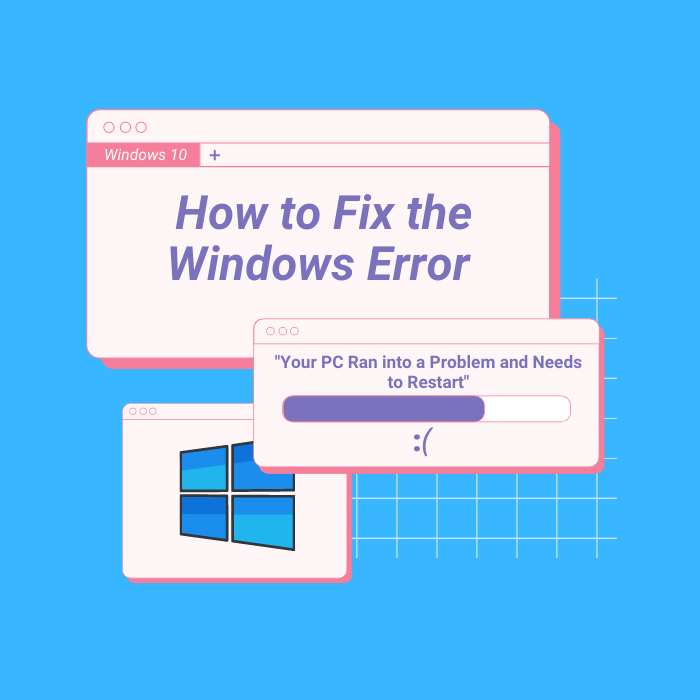 [Fixed] “Your PC Ran into a Problem and Needs to Restart”